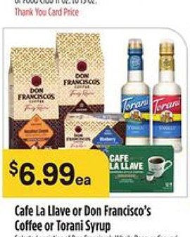 Cafe La Llave or Don Francisco's Coffee or Torani Syrup