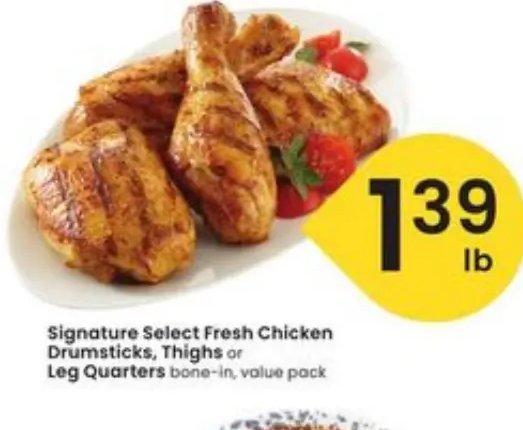 Signature Select Fresh Chicken Drumsticks, Thighs or Leg Quarters