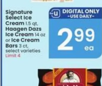 Signature Select Ice Cream 1.5 qt, Haagen Dazs Ice Cream 14 oz or Ice Cream Bars 3 ct