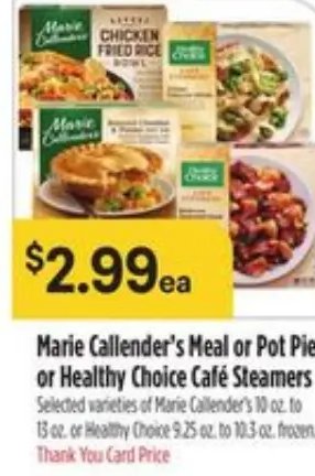 Marie Callender's Meal or Pot Pie or Healthy Choice Café Steamers