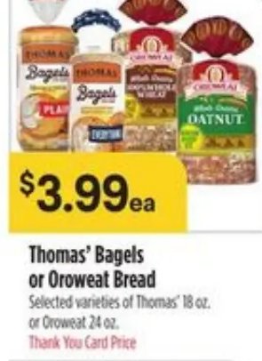 Thomas' Bagels or Oroweat Bread