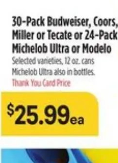 30-Pack Budweiser, Coors, Miller or Tecate or 24-Pack Michelob Ultra or Modelo