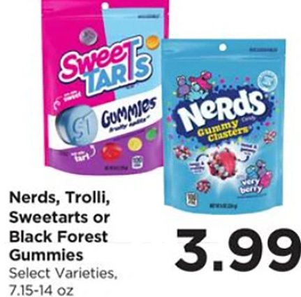 Nerds, Trolli, Sweetarts or Black Forest Gummies