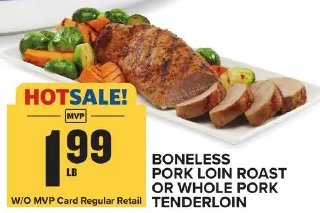 BONELESS PORK LOIN ROAST OR WHOLE PORK TENDERLOIN