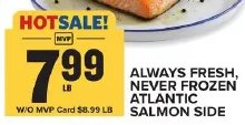 ALWAYS FRESH, NEVER FROZEN ATLANTIC SALMON SIDE