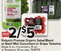 Nature's Promise Organic Salad Blend or Giant Mini Cucumbers or Grape Tomatoes