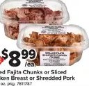 Grilled Fajita Chunks or Sliced Chicken Breast or Shredded Pork