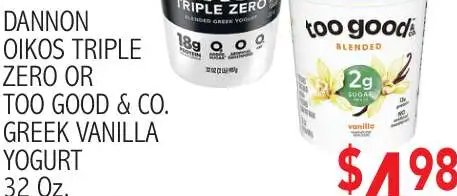 DANNON OIKOS TRIPLE ZERO OR TOO GOOD & CO. GREEK VANILLA YOGURT