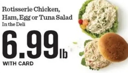 Rotisserie Chicken, Ham, Egg or Tuna Salad