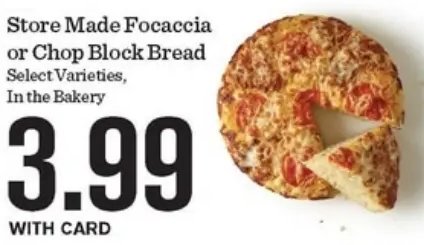 Store Made Focaccia or Chop Block Bread