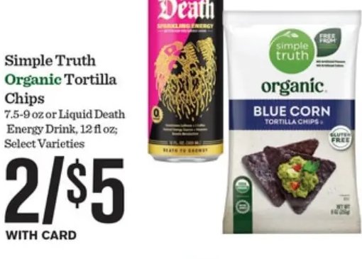 Simple Truth Organic Tortilla Chips or Liquid Death Energy Drink