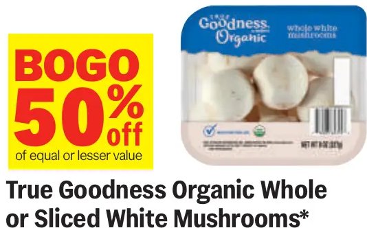 True Goodness Organic Whole or Sliced White Mushrooms