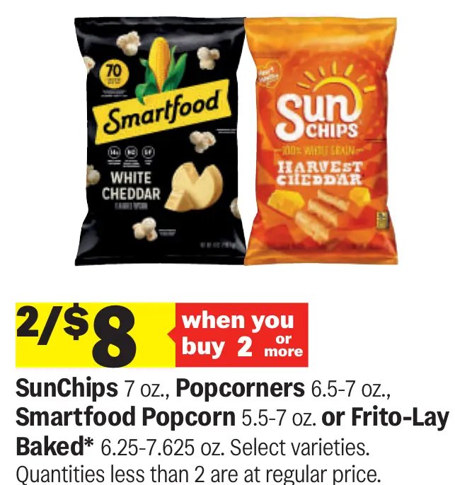 SunChips 7 oz., Popcorners 6.5-7 oz., Smartfood Popcorn 5.5-7 oz. or Frito-Lay Baked*