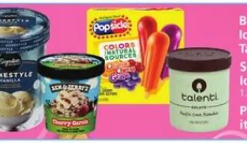 Ben & Jerry's Ice Cream or Talenti Gelato