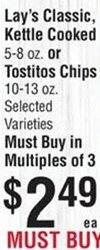 Lay's Classic, Kettle Cooked or Tostitos Chips