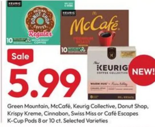 Green Mountain, McCafé, Keurig Collective, Donut Shop, Krispy Kreme, Cinnabon, Swiss Miss or Café Escapes K-Cup Pods