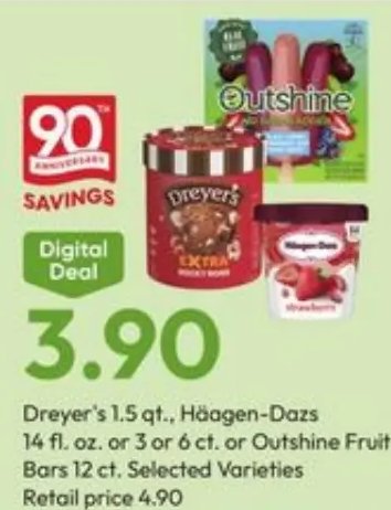 Dreyer's 1.5 qt., Häagen-Dazs 14 fl. oz. or 3 or 6 ct. Bars 12 ct. or Outshine Fruit Bars 4 to 12 ct.