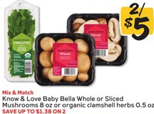 Know & Love Baby Bella Whole or Sliced Mushrooms 8 oz or organic clamshell herbs 0.5 oz